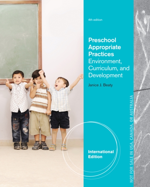 Preschool Appropriate Practices : Environment, Curriculum, and Development, International Edition, Paperback / softback Book
