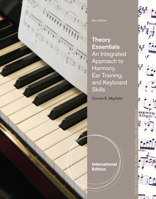 Theory Essentials : An Integrated Approach to Harmony, Ear Training, and Keyboard Skills, International Edition, Spiral bound Book