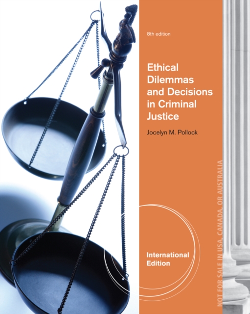Ethical Dilemmas and Decisions in Criminal Justice, International Edition, Paperback / softback Book