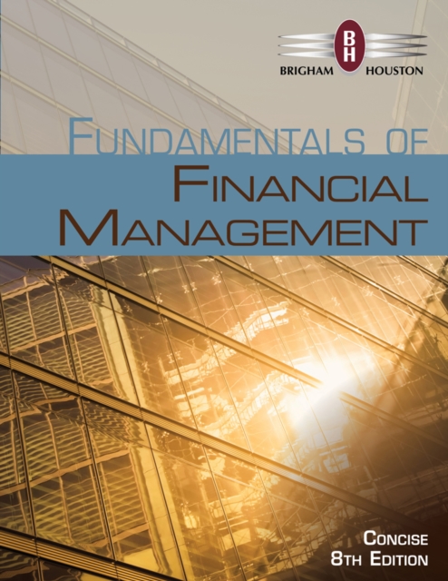 Fundamentals of Financial Management, Concise Edition (with Thomson ONE - Business School Edition, 1 term (6 months) Printed Access Card), Hardback Book