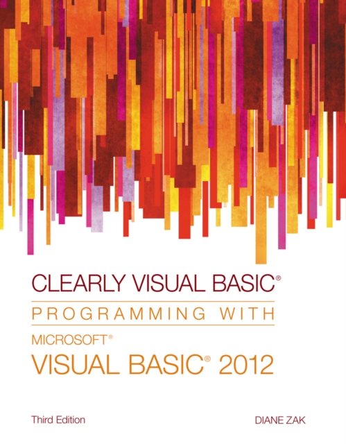 Clearly Visual Basic?? : Programming with Microsoft?? Visual Basic?? 2012, Paperback / softback Book