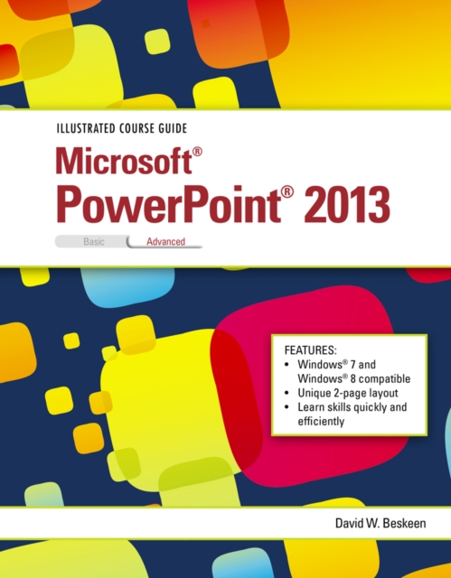 Illustrated Course Guide : Microsoft PowerPoint 2013 Advanced, Spiral bound Book