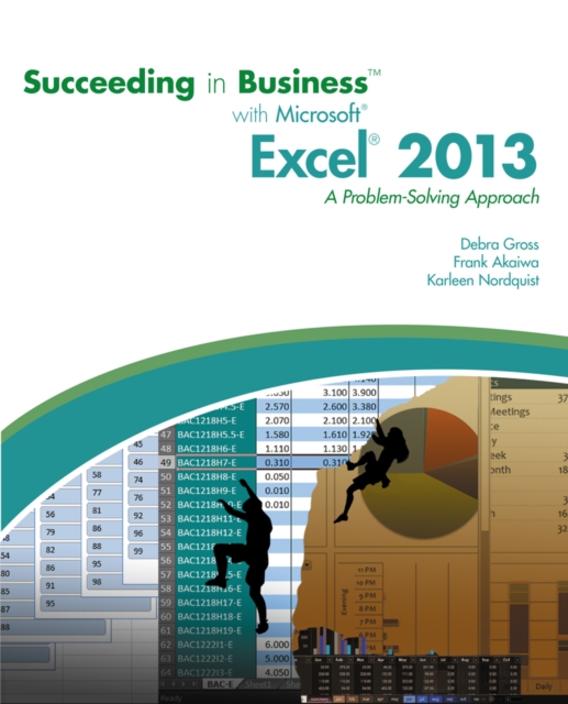 Succeeding in Business with Microsoft (R) Excel (R) 2013 : A Problem-Solving Approach, Paperback / softback Book