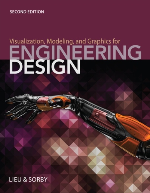 Visualization, Modeling, and Graphics for Engineering Design, Hardback Book