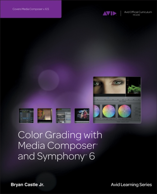 Color Grading with Media Composer and Symphony 6, Paperback / softback Book