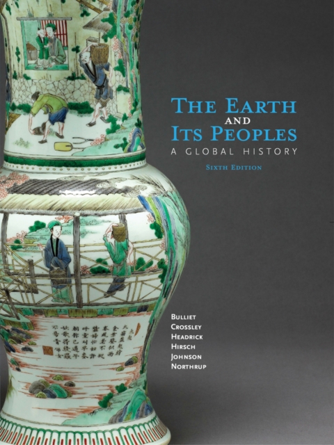 The Earth and Its Peoples : A Global History, Hardback Book
