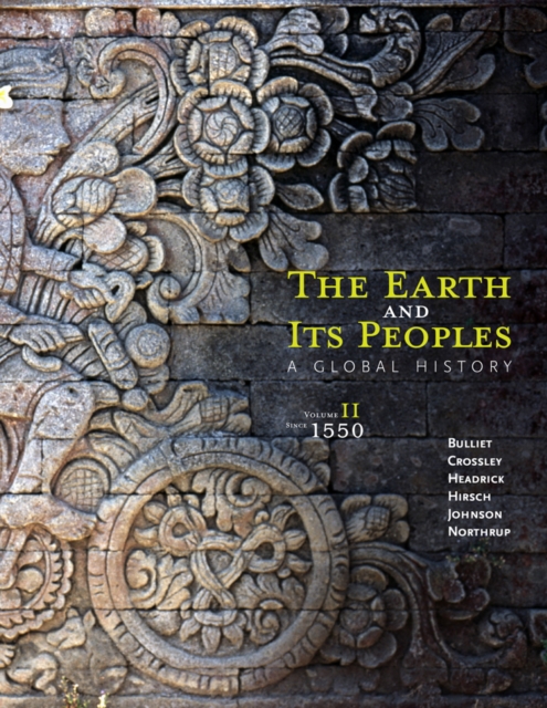 The Earth and Its Peoples : A Global History, Volume II: Since 1500, Paperback / softback Book