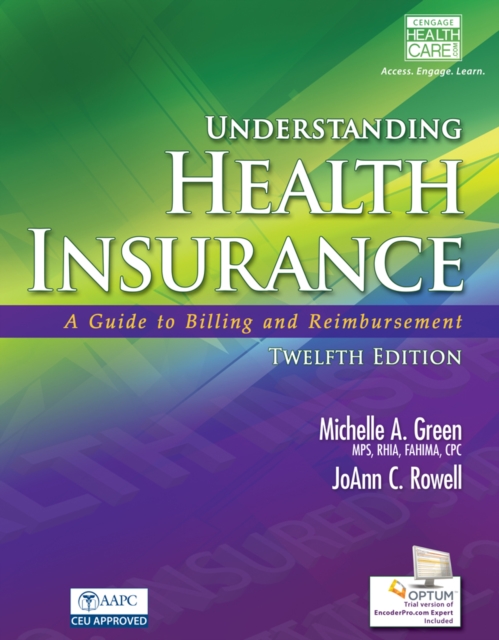 Understanding Health Insurance : A Guide to Billing and Reimbursement (with Premium Website, 2 terms (12 months) Printed Access Card for Cengage EncoderPro.com Demo), Mixed media product Book