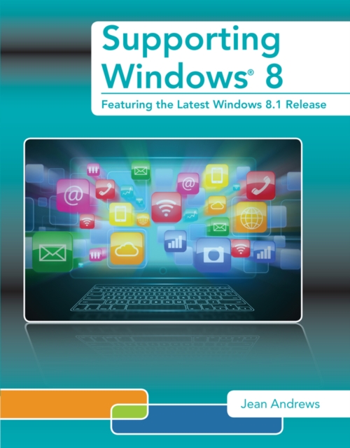 Supporting Windows 8 : Featuring the Latest Windows 8.1 Release, Paperback / softback Book