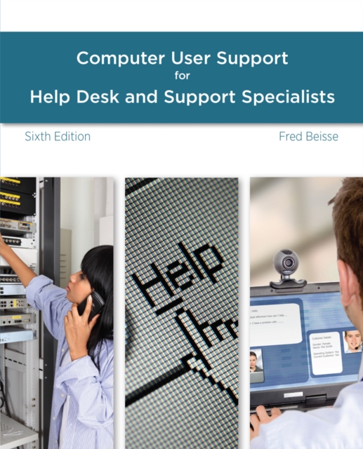 A Guide to Computer User Support for Help Desk and Support Specialists, Paperback / softback Book