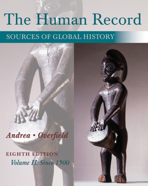 The Human Record : Sources of Global History, Volume II: Since 1500, Paperback / softback Book
