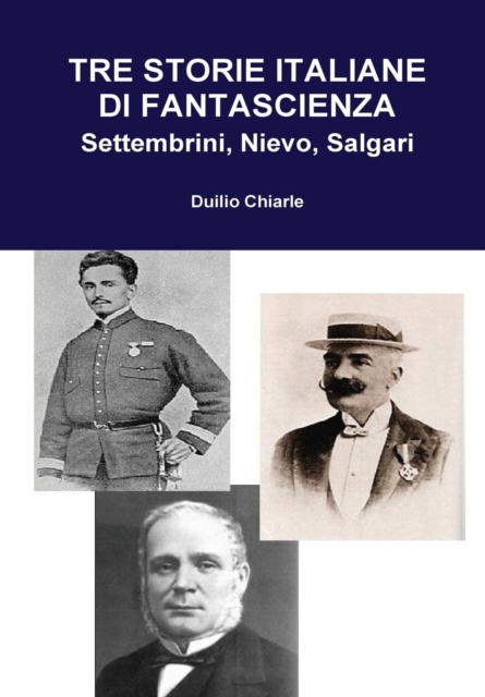 Tre Storie Italiane Di Fantascienza: Settembrini, Nievo, Salgari, Hardback Book