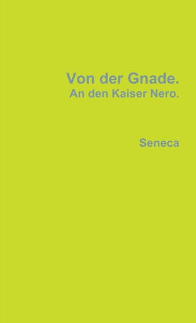 Von Der Gnade. An Den Kaiser Nero., Paperback / softback Book