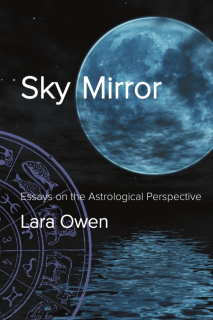 Sky Mirror: Essays on the Astrological Perspective, Paperback / softback Book