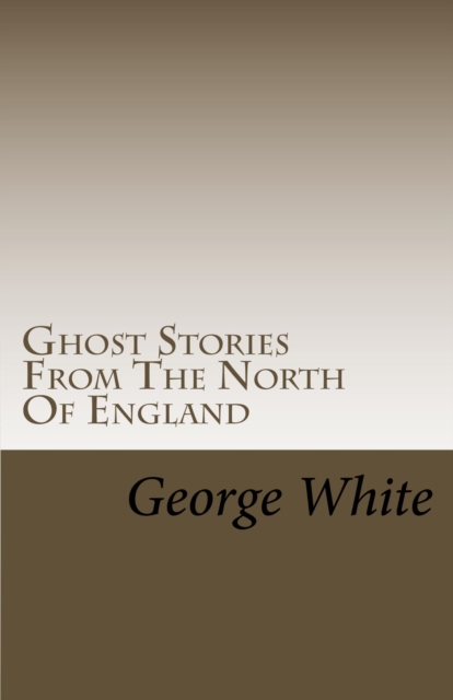 Ghost Stories From The North Of England, EPUB eBook