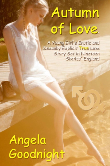 Autumn of Love: A Young Girl's Erotic and Sexually Explicit True Love Story Set in Nineteen Sixties' England, Paperback / softback Book