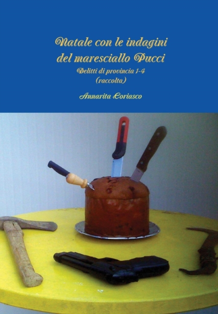 Natale con le indagini del maresciallo Pucci - Delitti di provincia 1-4 (raccolta), Hardback Book