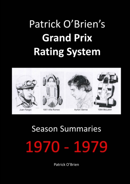 Patrick O'brien's Grand Prix Rating System: Season Summaries 1970-1979, Paperback / softback Book