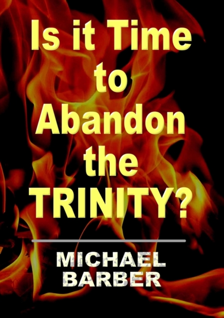 Is it Time to Abandon the Trinity?, Paperback / softback Book