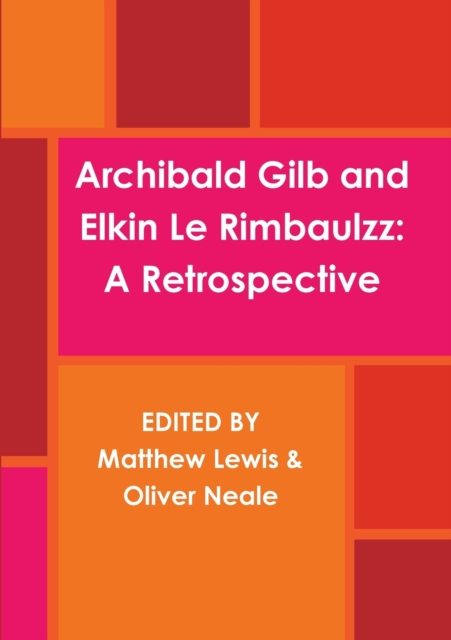 Archibald Gilb and Elkin Le Rimbaulzz, Paperback / softback Book