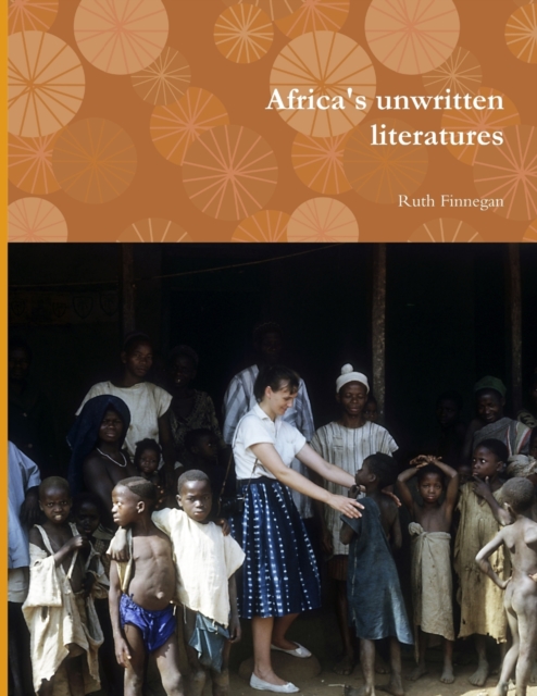 Africa's Unwritten Literatures, Paperback / softback Book