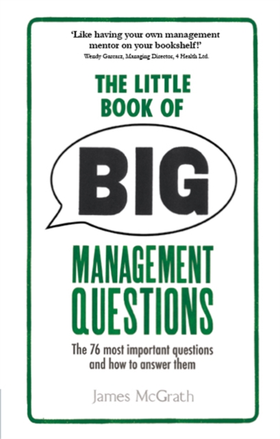 Little Book of Big Management Questions, The : The 76 most important questions and how to answer them, PDF eBook