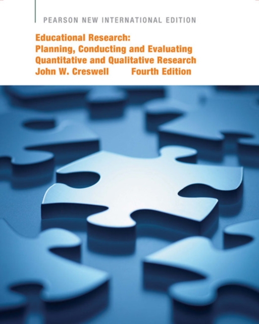 Educational Research: Pearson New International Edition : Planning, Conducting, and Evaluating Quantitative and Qualitative Research, Paperback / softback Book