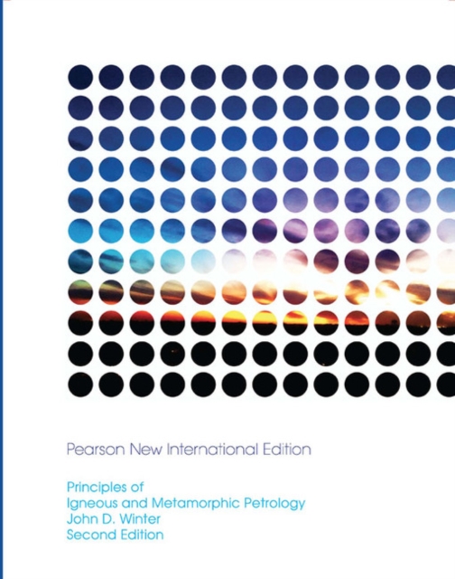 Principles of Igneous and Metamorphic Petrology: Pearson New International Edition, Paperback / softback Book