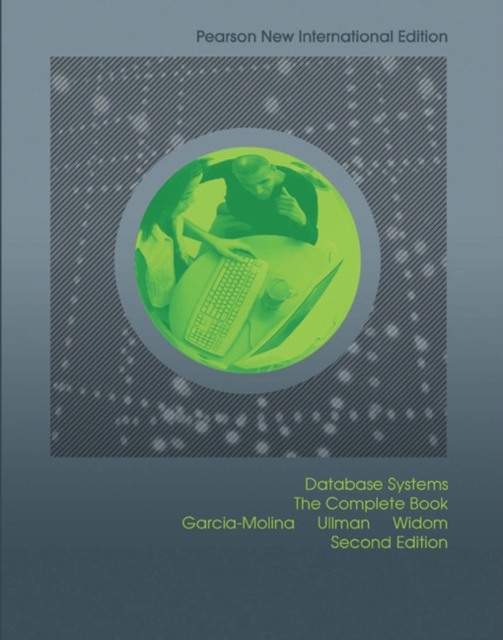 Database Systems: The Complete Book : Pearson New International Edition, Paperback / softback Book
