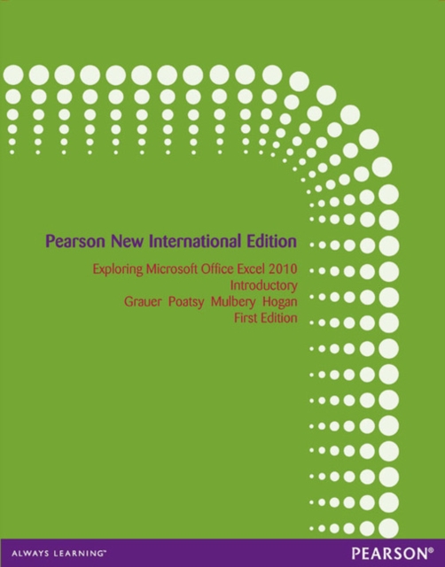 Exploring Microsoft Office Excel 2010 Introductory : Pearson New International Edition, Paperback / softback Book
