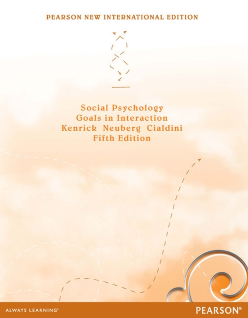Social Psychology: Goals in Interaction : Pearson New International Edition, Paperback / softback Book