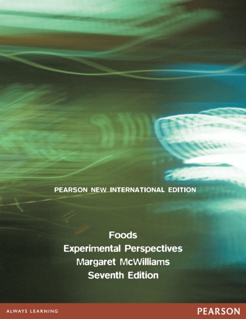 Foods: Experimental Perspectives : Pearson New International Edition, PDF eBook