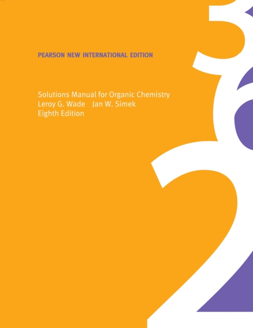 Solutions Manual for Organic Chemistry: Pearson New International Edition PDF eBook, PDF eBook