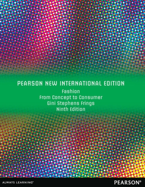 Fashion: From Concept to Consumer : Pearson New International Edition, Paperback / softback Book