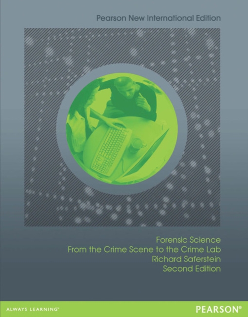 Forensic Science: From the Crime Scene to the Crime Lab : Pearson New International Edition, Paperback / softback Book
