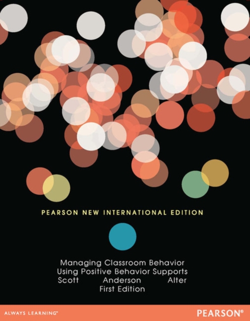 Managing Classroom Behavior Using Positive Behavior Supports : Pearson New International Edition, Paperback / softback Book