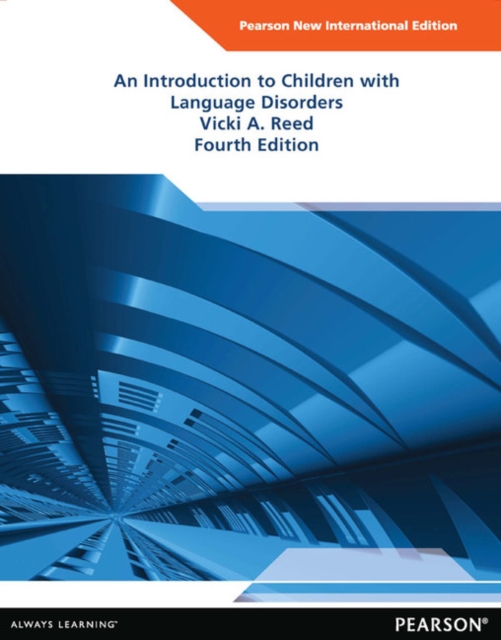 Introduction to Children with Language Disorders, An : Pearson New International Edition, Paperback / softback Book