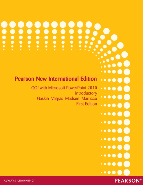 GO! with Microsoft PowerPoint 2010 Introductory: Pearson New International Edition PDF eBook, PDF eBook