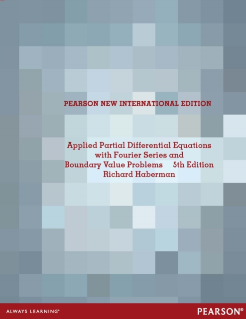 Applied Partial Differential Equations with Fourier Series and Boundary Value Problems : Pearson New International Edition, PDF eBook