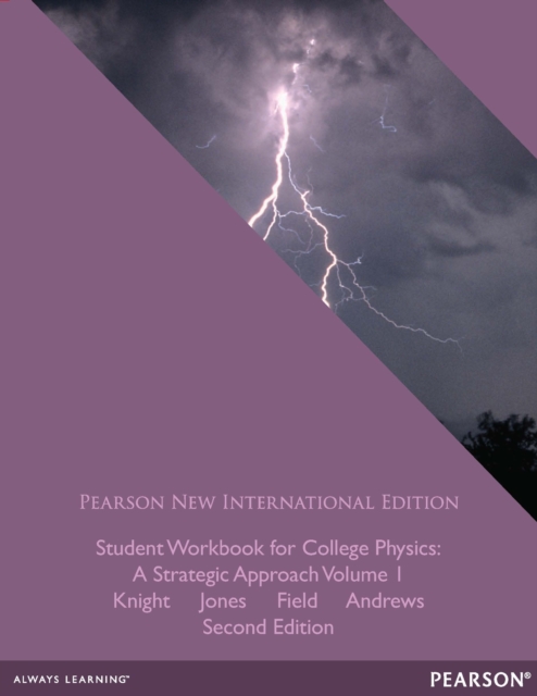 Student Workbook for College Physics: Pearson New International Edition PDF eBook : A Strategic Approach Volume 1 (Chs. 1-16), PDF eBook