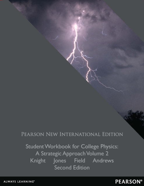 Student Workbook for College Physics: Pearson New International Edition PDF eBook : A Strategic Approach Volume 2 (Chs. 17-3), PDF eBook