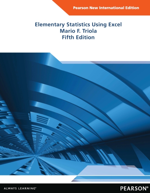 Elementary Statistics Using Excel : Pearson New International Edition, PDF eBook