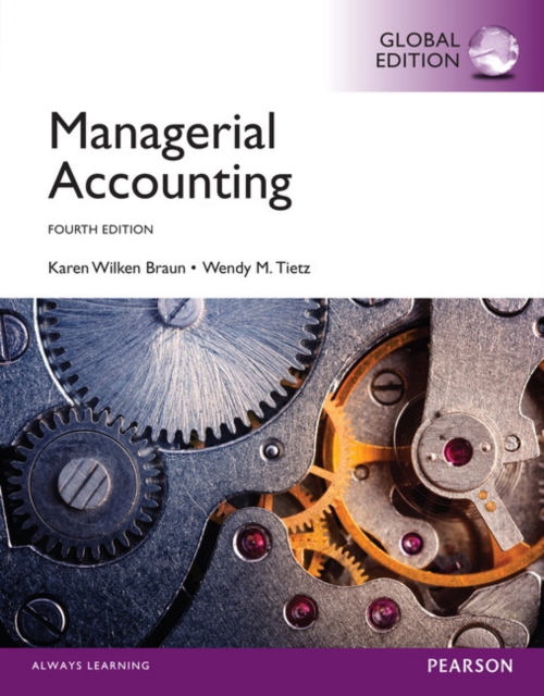 Managerial Accounting + MyAccountingLab with Pearson eText, Global Edition, Multiple-component retail product Book