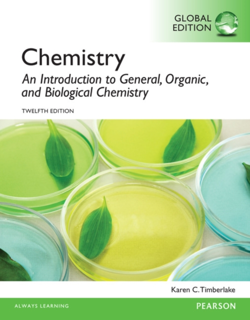 Chemistry: An Introduction to General, Organic, and Biological Chemistry, Global Edition, Paperback / softback Book