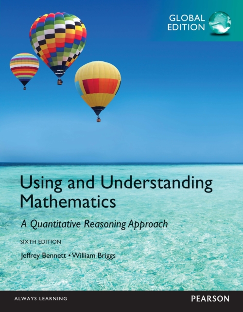 Using and Understanding Mathematics: A Quantitative Reasoning Approach, Global Edition, PDF eBook