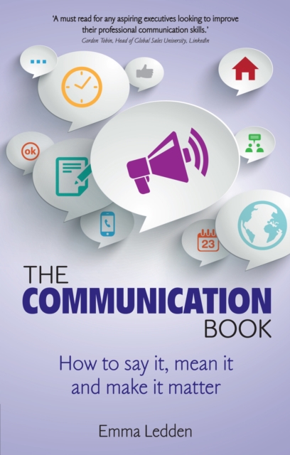 Communication Book, The : How to say it, mean it, and make it matter, EPUB eBook