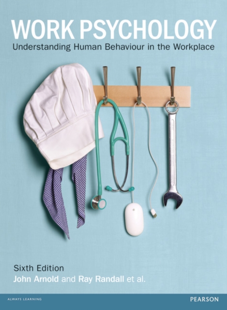 Work Psychology : Understanding Human Behaviour in the Workplace, Paperback / softback Book