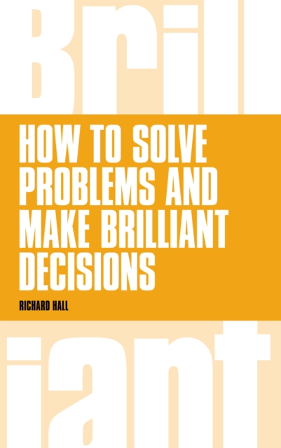 How to Solve Problems and Make Brilliant Decisions PDF eBook : Business thinking skills that really work, EPUB eBook