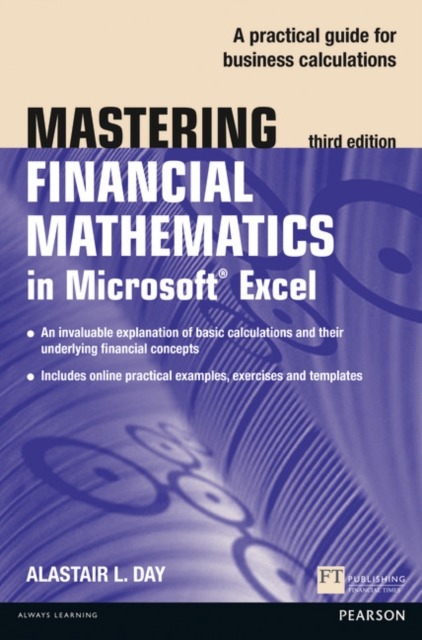 Mastering Financial Mathematics in Microsoft Excel 2013 : A practical guide to business calculations, Paperback / softback Book