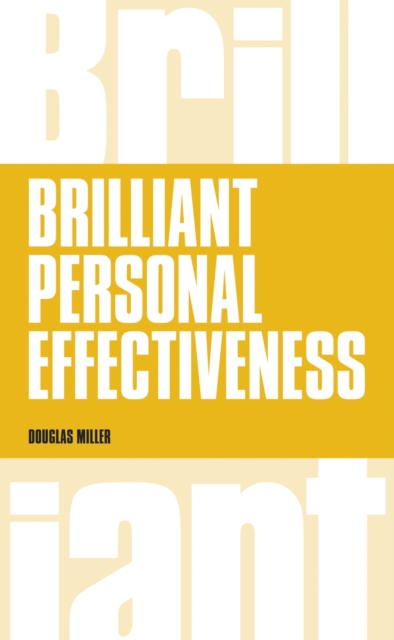 Brilliant Personal Effectiveness : What to know and say to make an impact at work, EPUB eBook